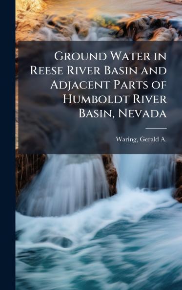 Ground Water in Reese River Basin and Adjacent Parts of Humboldt River Basin Nevada