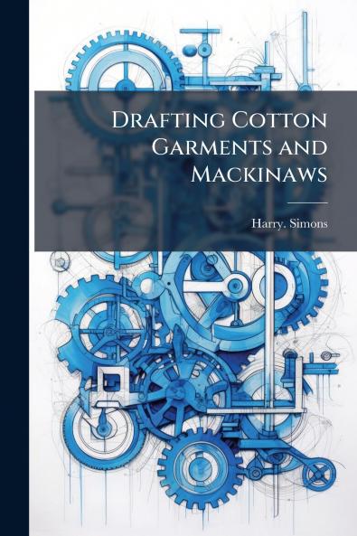Drafting Cotton Garments and Mackinaws