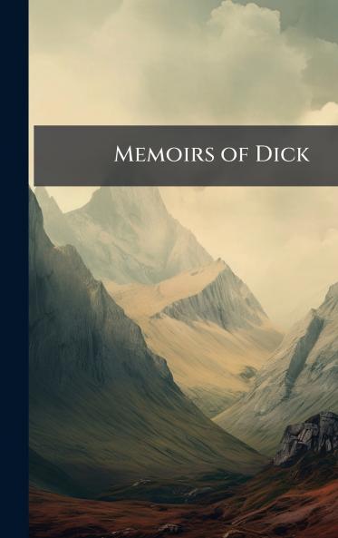 Memoirs of Dick