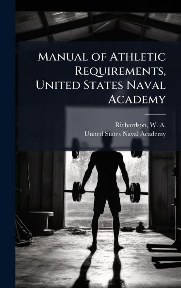 Manual of Athletic Requirements United States Naval Academy