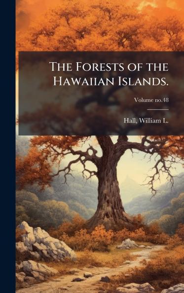 The Forests of the Hawaiian Islands.