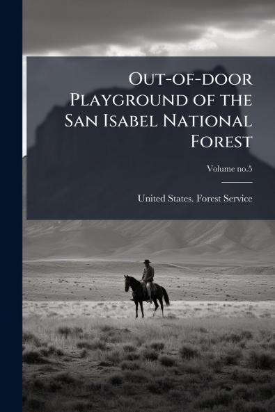 Out-of-door Playground of the San Isabel National Forest