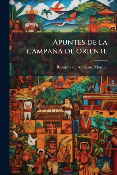 Apuntes de la campanÌa de oriente