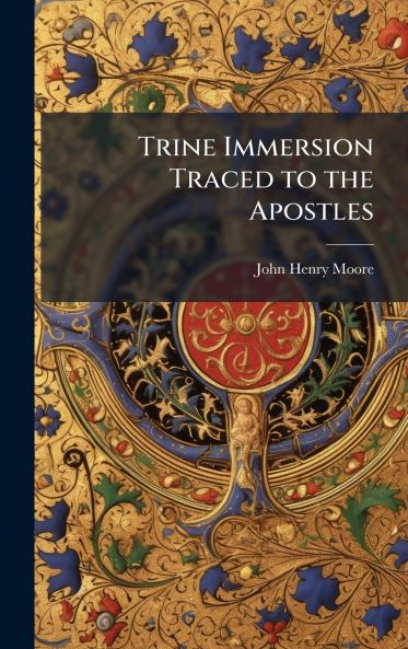 Trine Immersion Traced to the Apostles