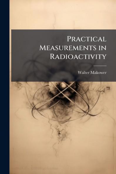 Practical Measurements in Radioactivity