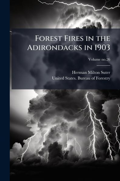 Forest Fires in the Adirondacks in 1903