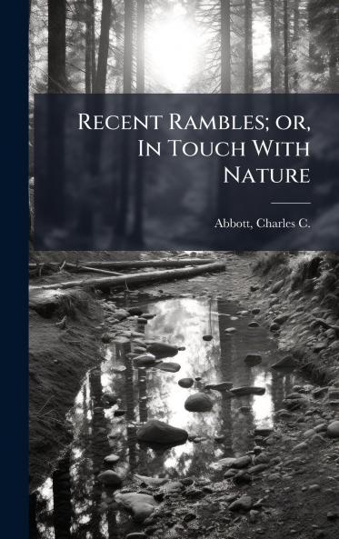 Recent Rambles; or In Touch With Nature
