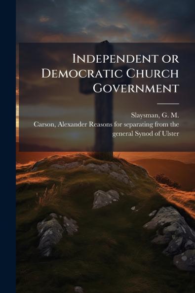 Independent or Democratic Church Government