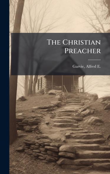 The Christian Preacher