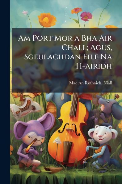 Am Port Mor a Bha Air Chall; Agus Sgeulachdan Eile Na H-airidh