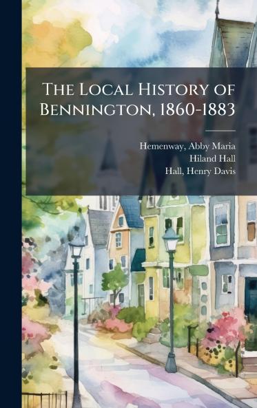 The Local History of Bennington 1860-1883