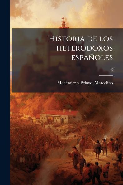 Historia de los heterodoxos espaÃ±oles