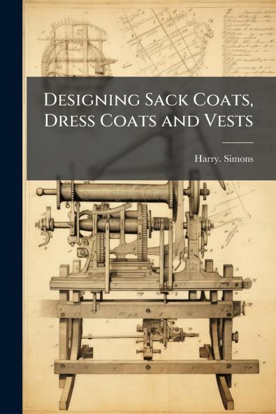 Designing Sack Coats Dress Coats and Vests