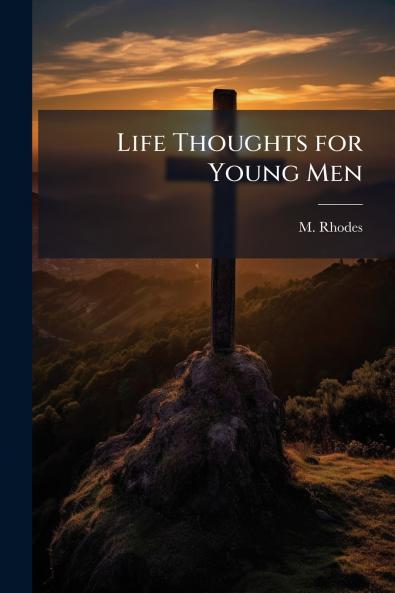 Life Thoughts for Young Men