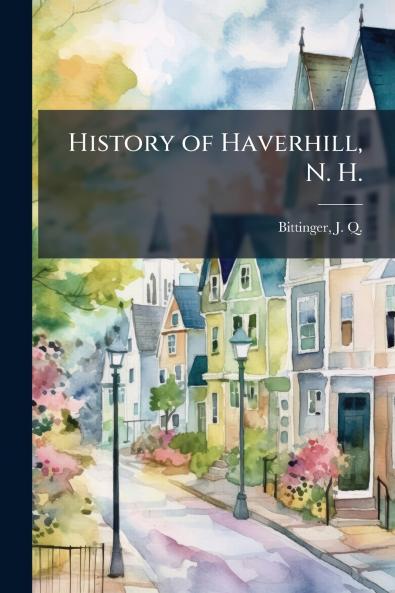 History of Haverhill N. H.