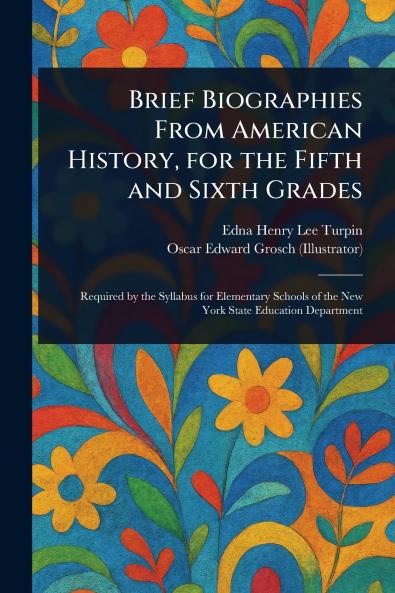 Brief Biographies From American History for the Fifth and Sixth Grades