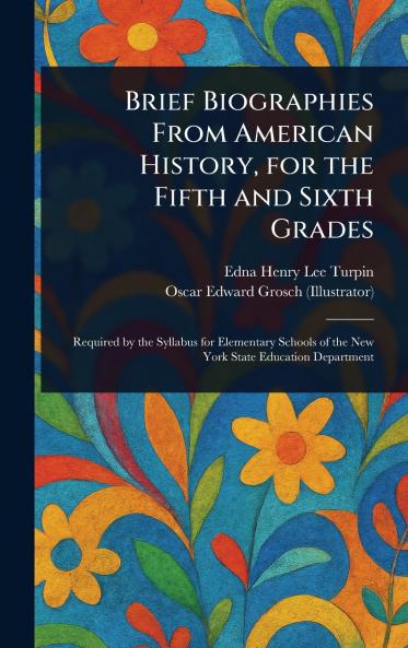 Brief Biographies From American History for the Fifth and Sixth Grades