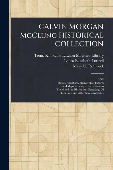 CALVIN MORGAN McClung HISTORICAL COLLECTION