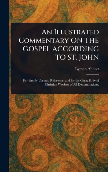 An Illustrated Commentary ON THE GOSPEL ACCORDING TO ST. JOHN
