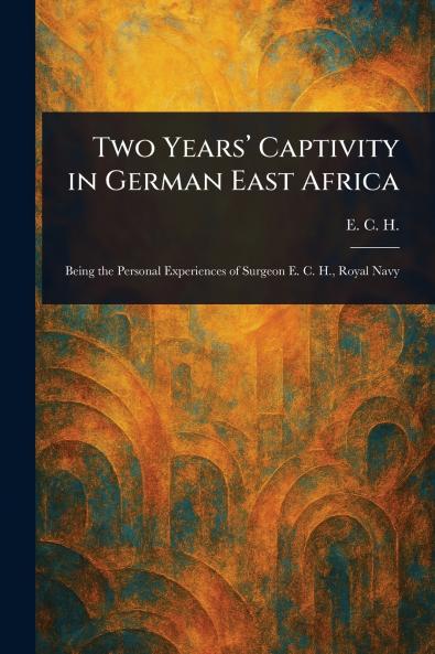 Two Years' Captivity in German East Africa
