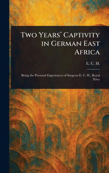Two Years' Captivity in German East Africa