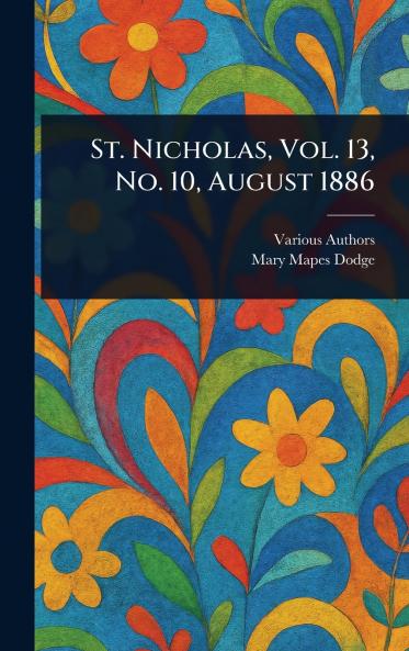 St. Nicholas Vol. 13 No. 10 August 1886