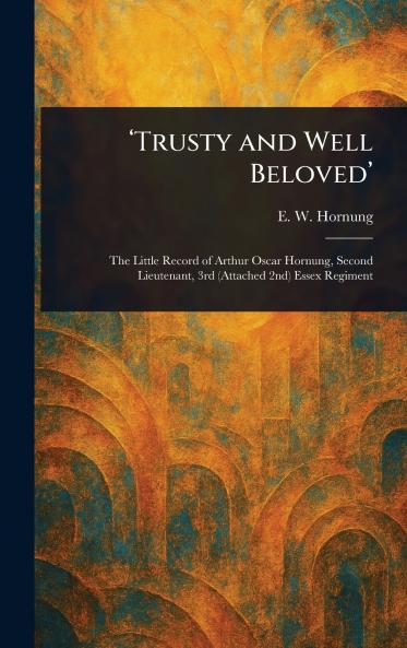 'Trusty and Well Beloved'