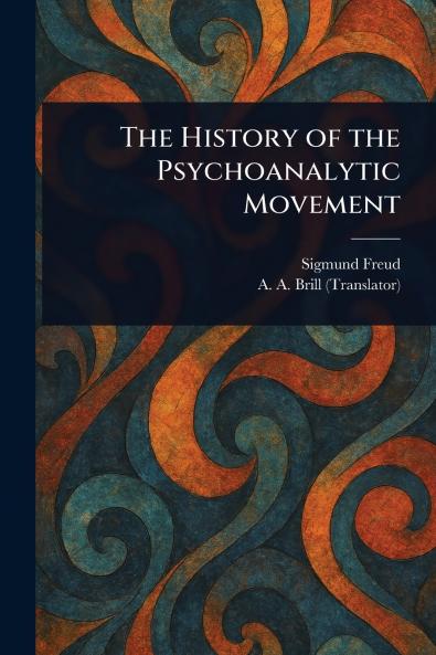 The History of the Psychoanalytic Movement