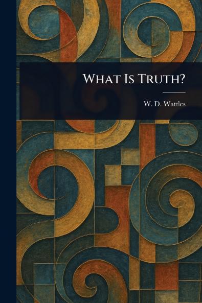 What Is Truth?