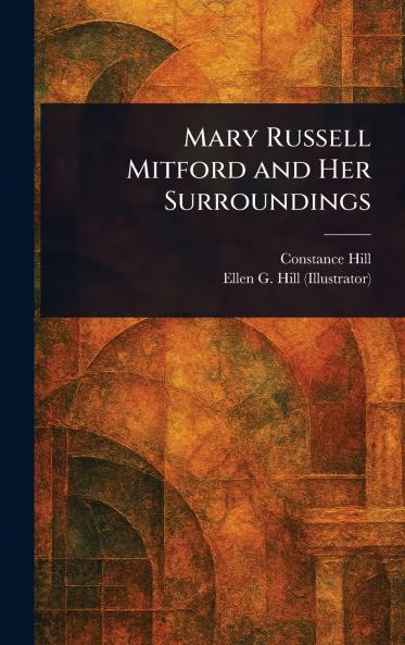 Mary Russell Mitford and Her Surroundings