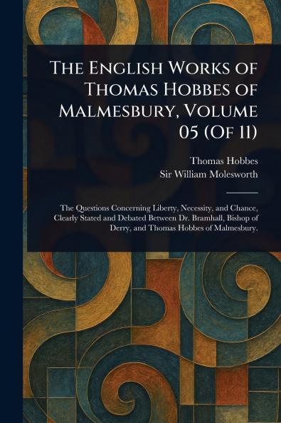 The English Works of Thomas Hobbes of Malmesbury Volume 05 (Of 11)