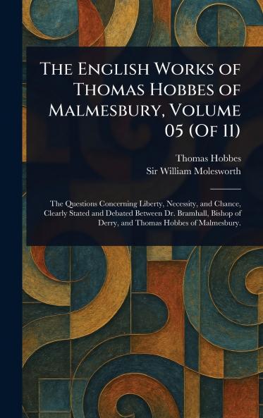The English Works of Thomas Hobbes of Malmesbury Volume 05 (Of 11)