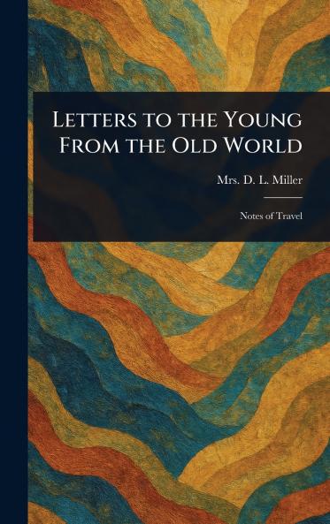 Letters to the Young From the Old World
