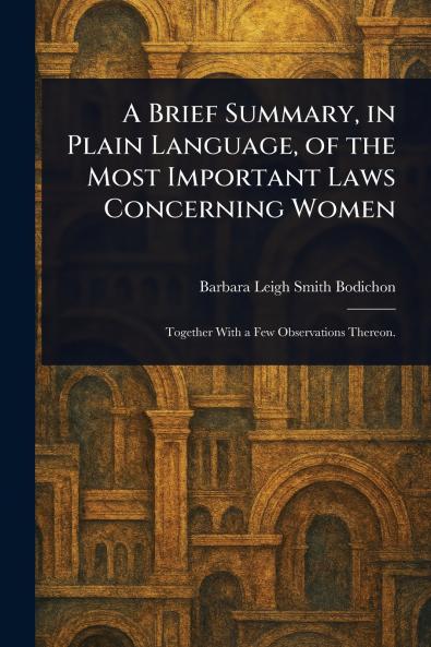 A Brief Summary in Plain Language of the Most Important Laws Concerning Women