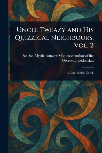 Uncle Tweazy and His Quizzical Neighbours Vol. 2