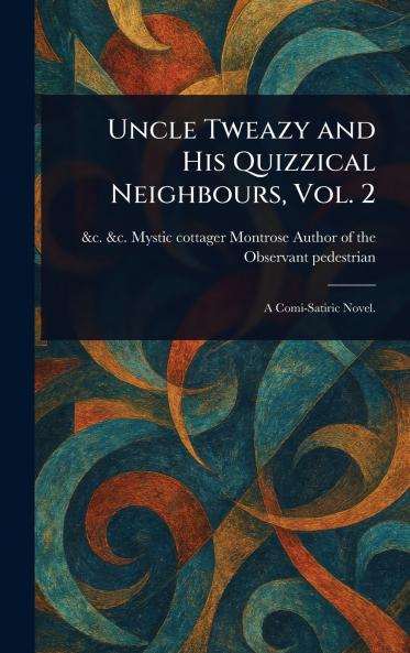 Uncle Tweazy and His Quizzical Neighbours Vol. 2