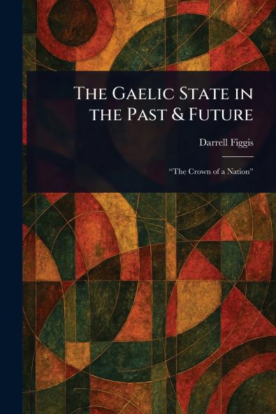 The Gaelic State in the Past & Future