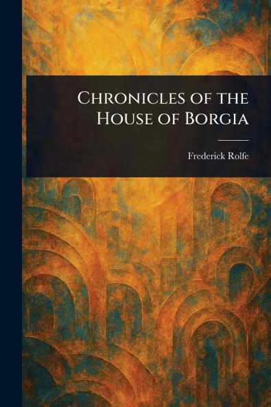Chronicles of the House of Borgia