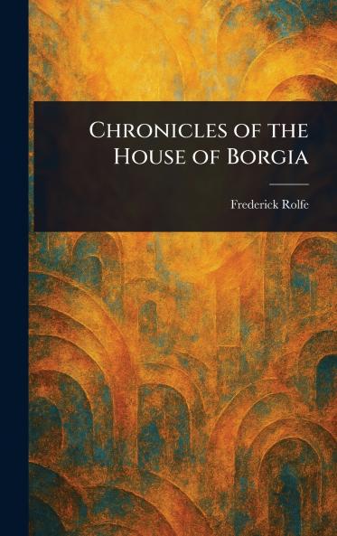 Chronicles of the House of Borgia