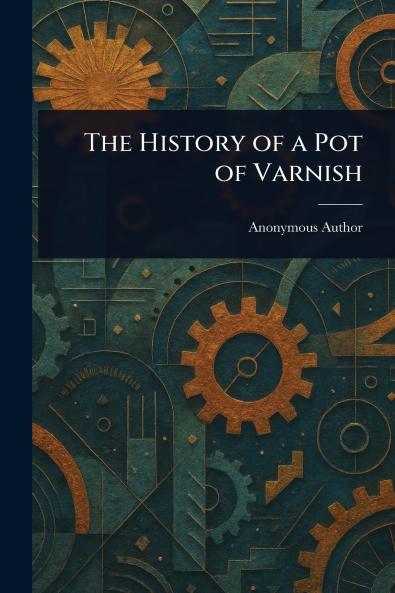 The History of a Pot of Varnish