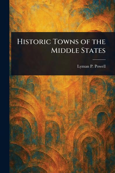 Historic Towns of the Middle States