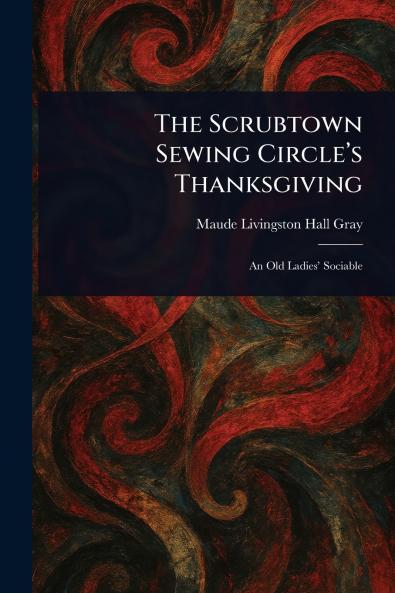 The Scrubtown Sewing Circle's Thanksgiving