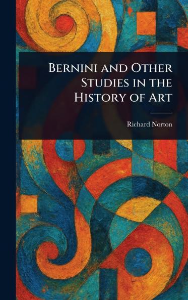 Bernini and Other Studies in the History of Art