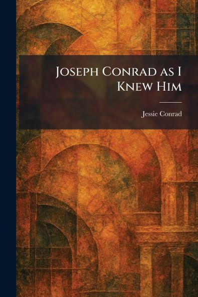 Joseph Conrad as I Knew Him