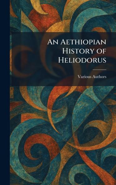 An Aethiopian History of Heliodorus