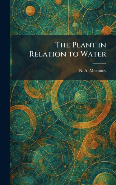 The Plant in Relation to Water