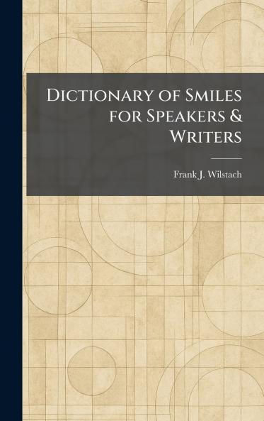 Dictionary of Smiles for Speakers & Writers