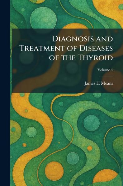 Diagnosis and Treatment of Diseases of the Thyroid