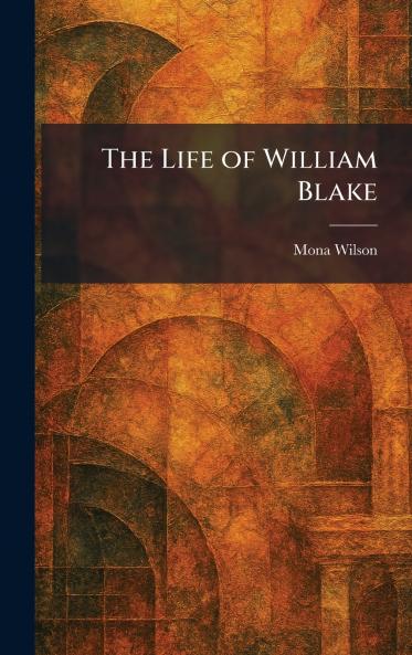 The Life of William Blake