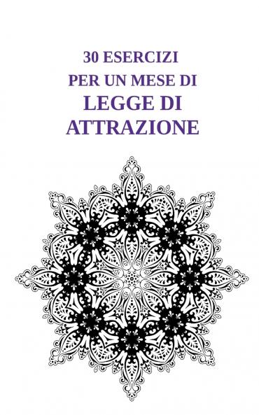 30 esercizi per un mese di Legge di Attrazione